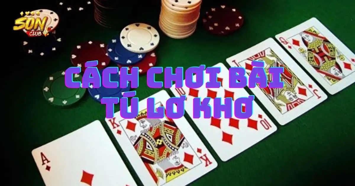 Hướng dẫn cách chơi bài tú lơ khơ cho người mới bắt đầu 1 Hướng dẫn cách chơi bài tú lơ khơ cho người mới bắt đầu